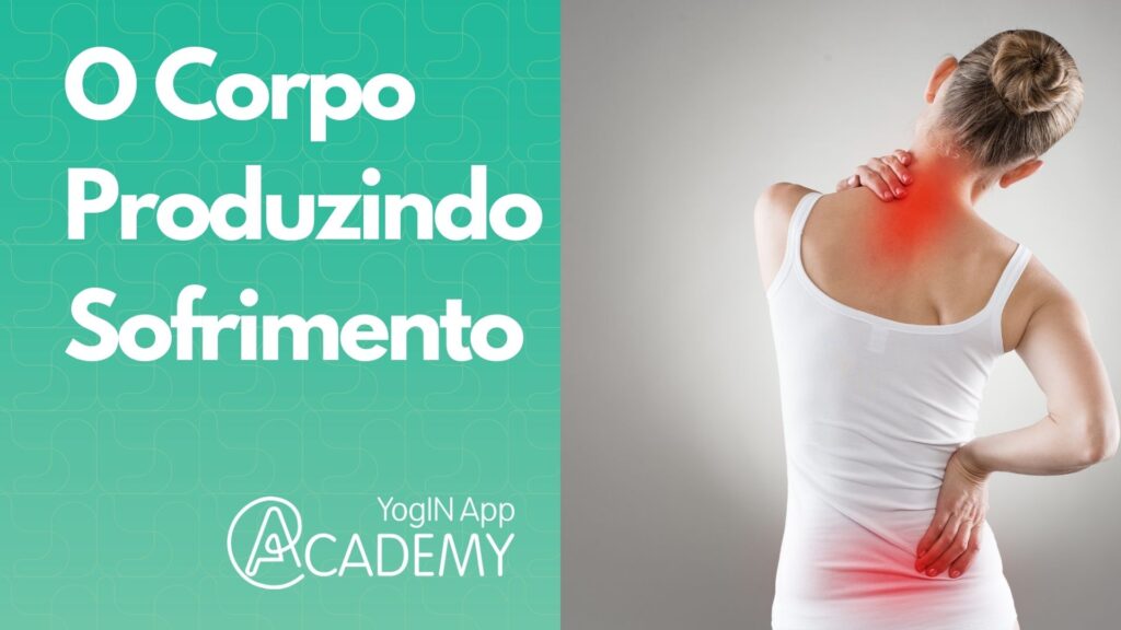 O Corpo Produzindo Sofrimento