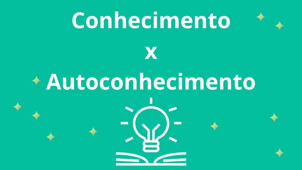 Existe Diferença entre Conhecimento e Autoconhecimento?