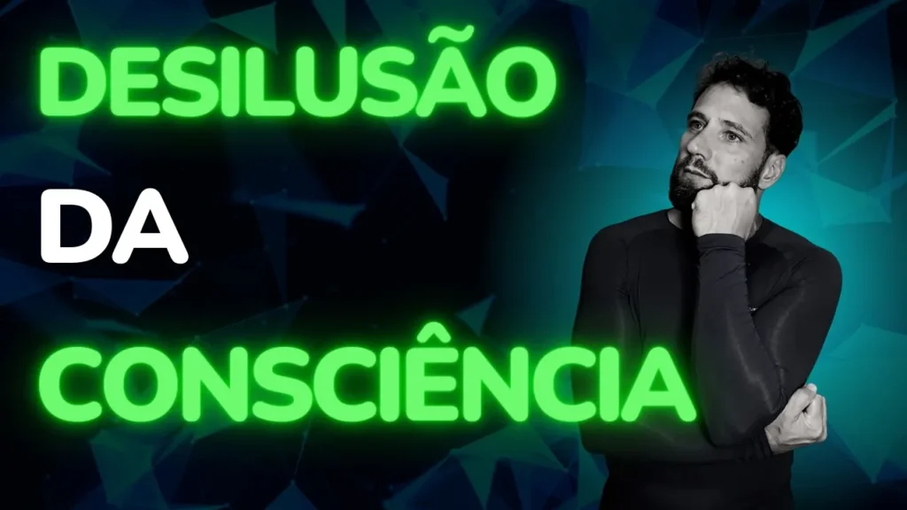 Desilusão da Consciência