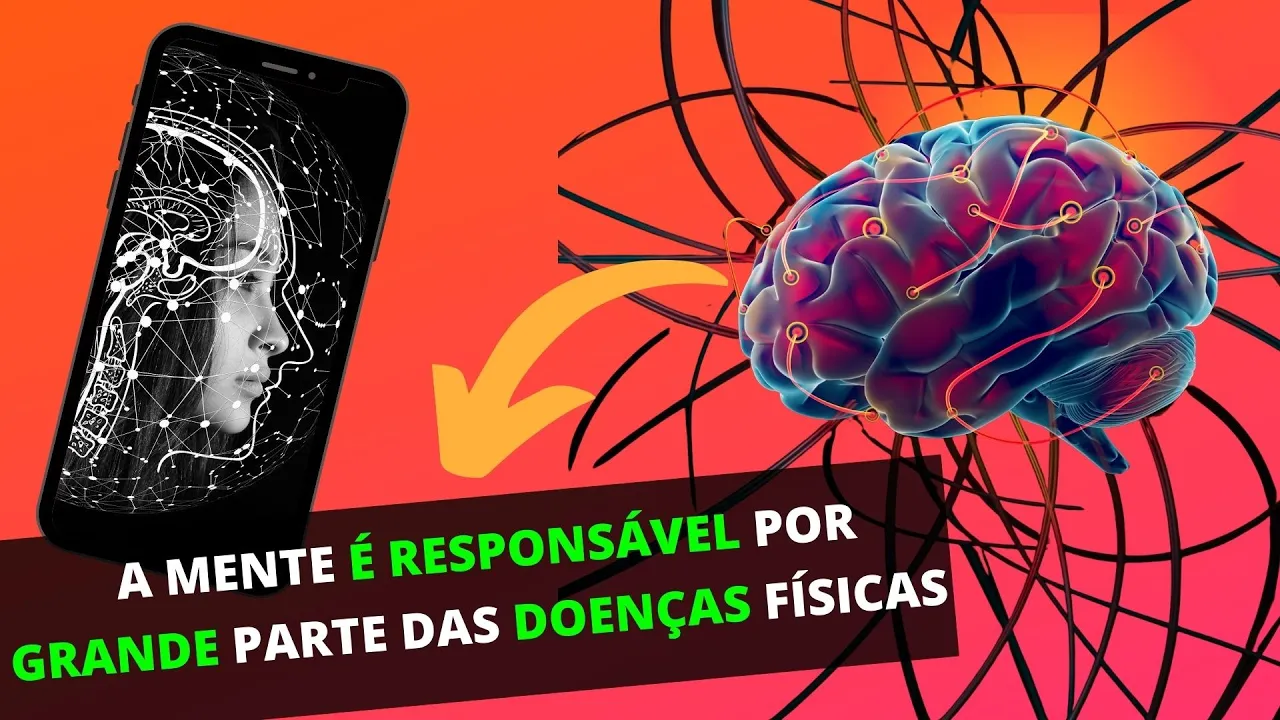 A Mente é Responsável por Grande Parte das Doenças Físicas