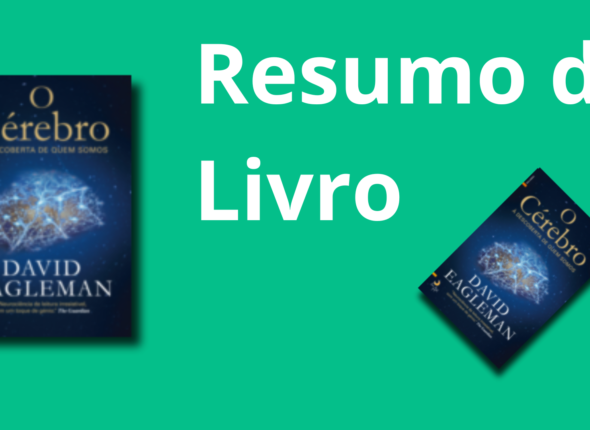 Resumo do Livro O Cérebro – À Descoberta de Quem Somos de David Eaglemen