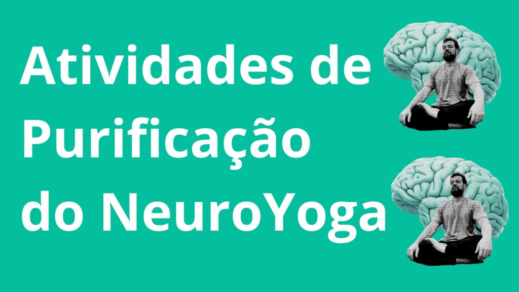 Atividades de Purificação do NeuroYoga