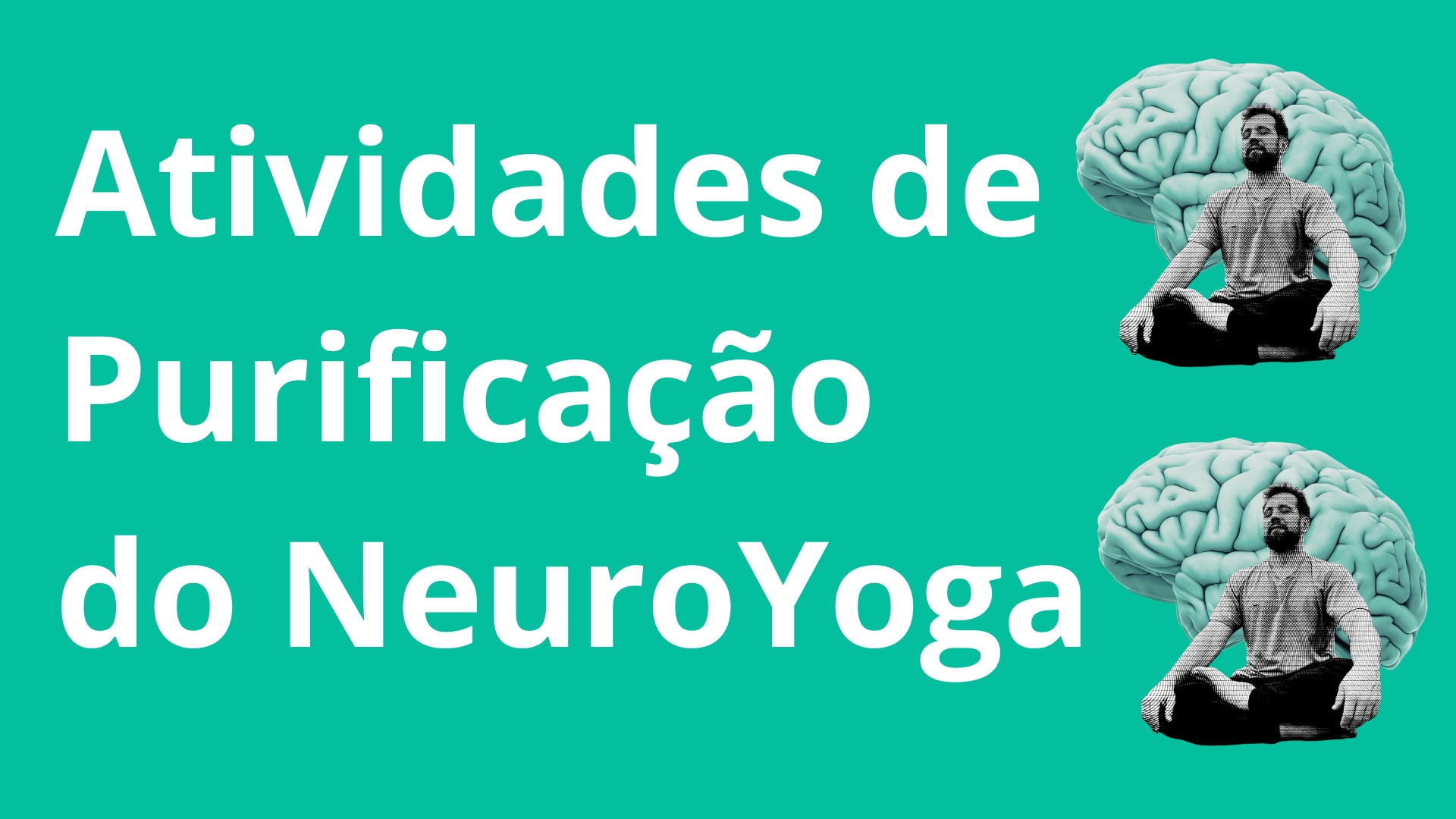 Atividades de Purificação do NeuroYoga